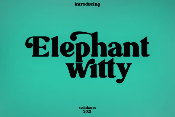 Elephant Witty: A Bold Serif for Editorial Design